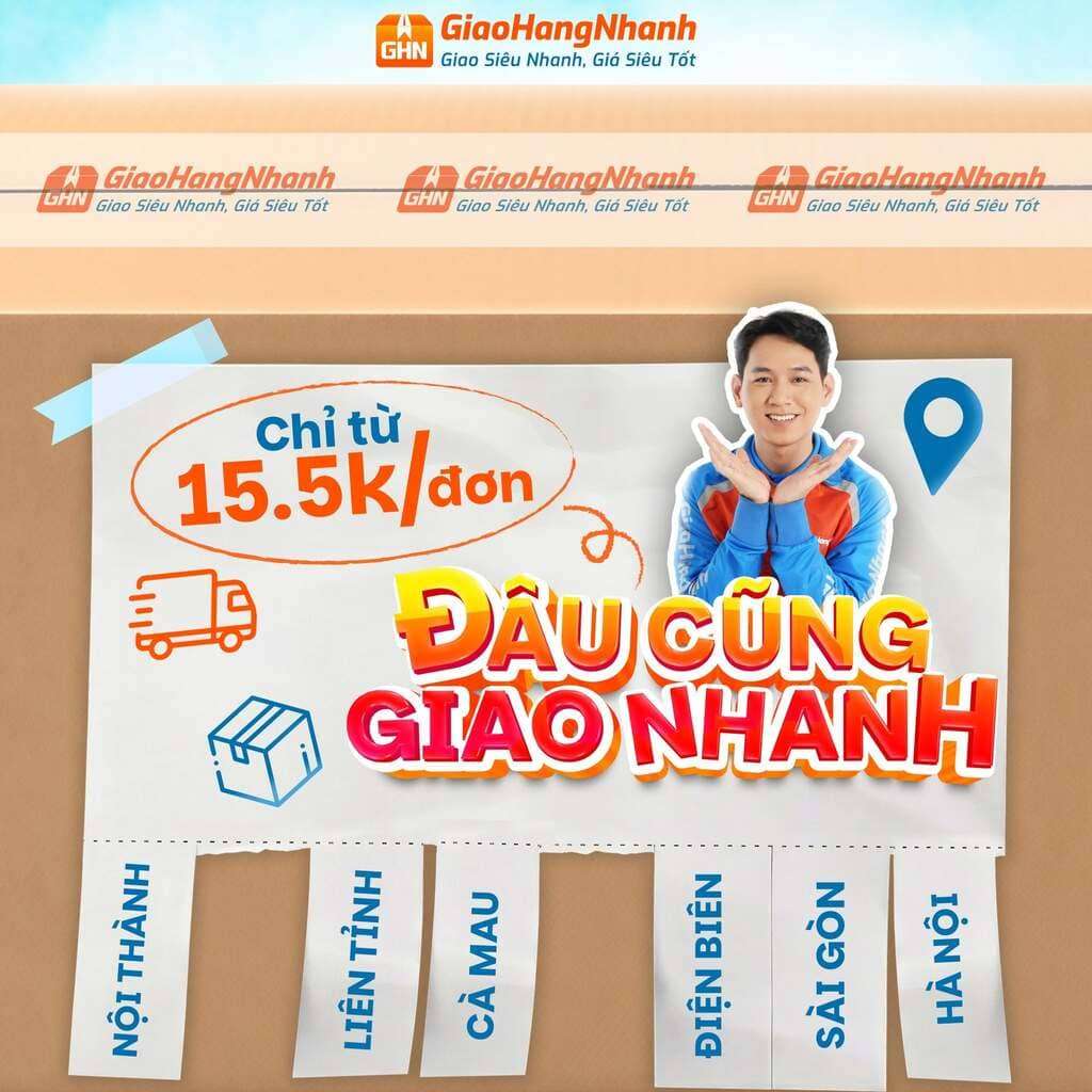 GHN - Giao siêu nhanh, giá siêu tốt, chỉ từ 15.5k/đơn