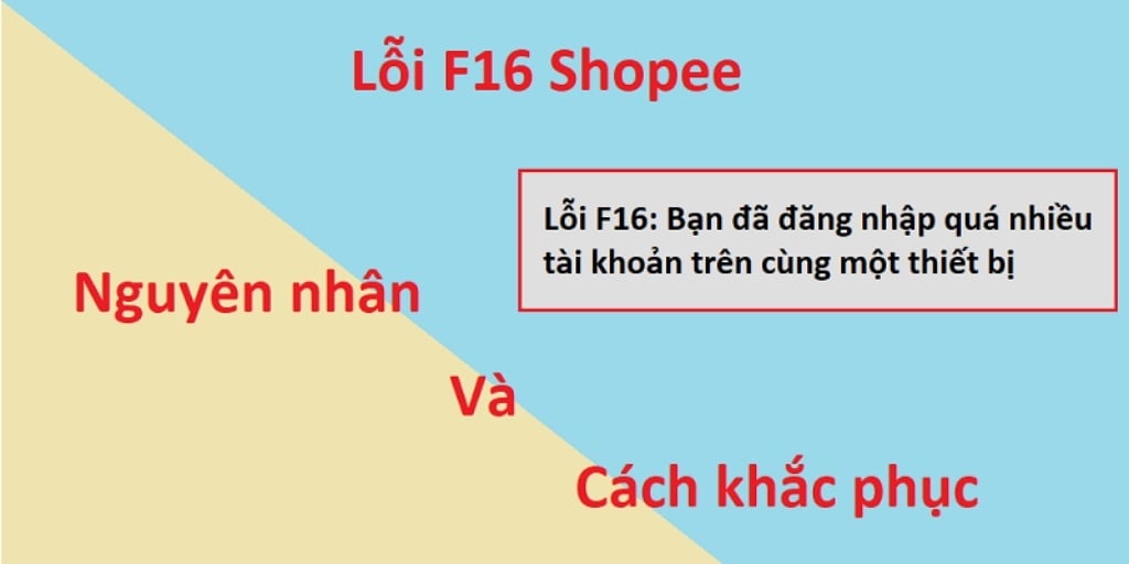 Nguyên nhân và cách khắc phục lỗi F16 Shopee