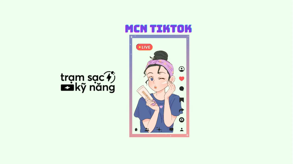 Lợi ích khi Creator tham gia mạng lưới MCN TikTok là gì?