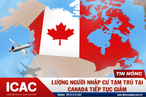 LƯỢNG NGƯỜI NHẬP CƯ TẠM TRÚ TẠI CANADA TIẾP TỤC GIẢM