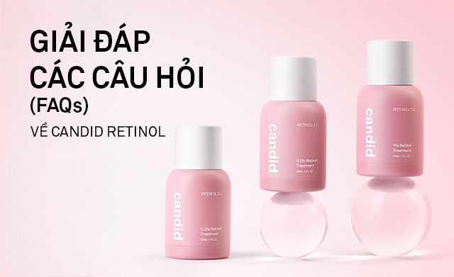 GIẢI ĐÁP CÁC CÂU HỎI (FAQs)          VỀ CANDID RETINOL