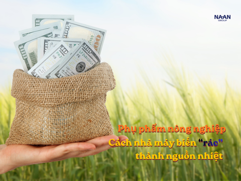 Phụ phẩm nông nghiệp làm nhiên liệu: Cách nhà máy biến “rác” thành nguồn nhiệt công nghiệp