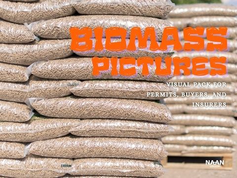 Biomass pictures: Visual pack for permits, buyers, and insurers