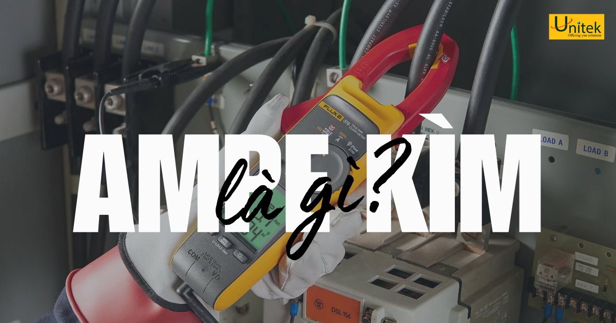 Ampe kìm là gì? Cấu tạo, chức năng và cách sử dụng ampe kìm