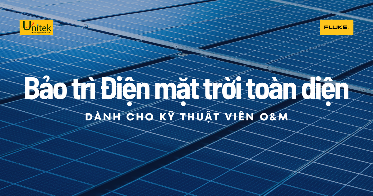Bảo trì Điện mặt trời toàn diện: 6 hạng mục kiểm tra 