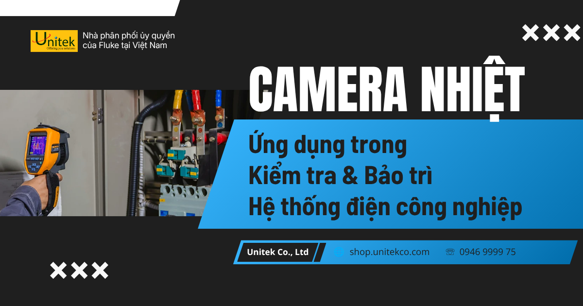 Ứng dụng Camera nhiệt trong Kiểm tra và Bảo trì hệ thống Điện công nghiệp