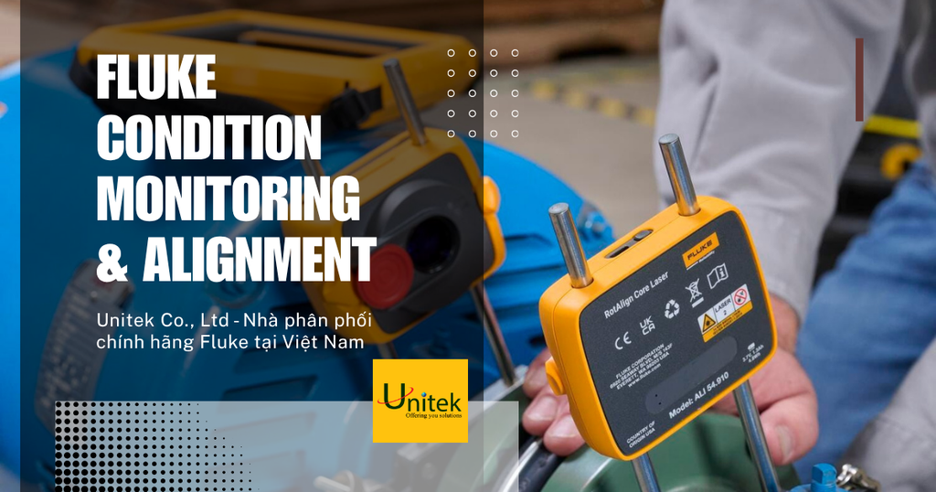 Unitek - Nhà phân phối Fluke Condition Monitoring & Alignment (Fluke CMA) chính hãng tại Việt Nam