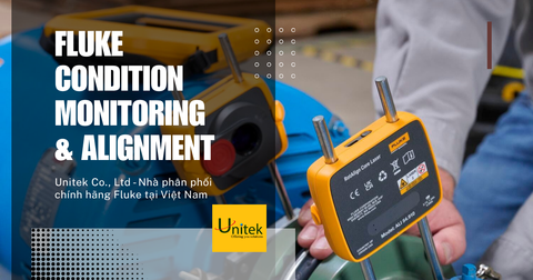 Unitek - Nhà phân phối Fluke Condition Monitoring & Alignment (Fluke CMA) chính hãng tại Việt Nam