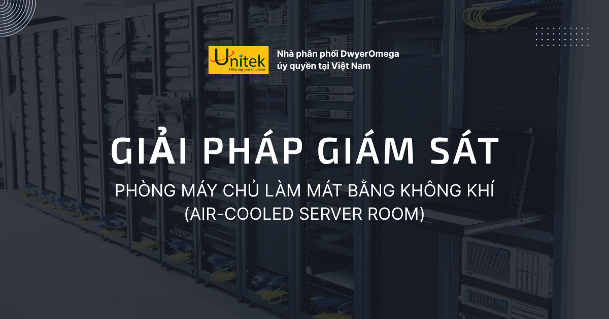 Giải pháp giám sát Phòng máy chủ Làm mát bằng không khí (Air-Cooled Server Room)