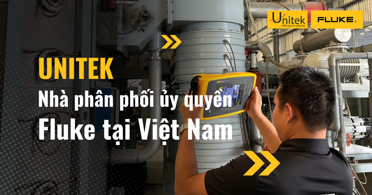 Unitek – Nhà phân phối Fluke chính hãng hàng đầu tại Việt Nam