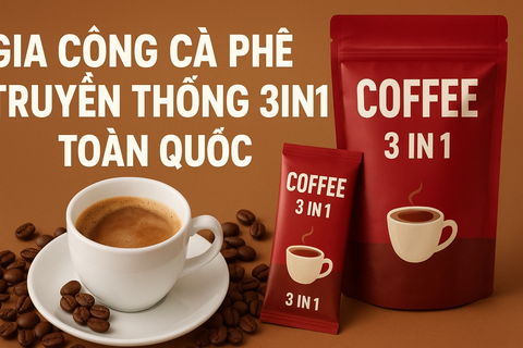 Gia Công Cà Phê Truyền Thống 3in1 Toàn Quốc – Giải Pháp Xây Thương Hiệu Riêng Nhanh, Chuẩn & Tiết Kiệm Nhất