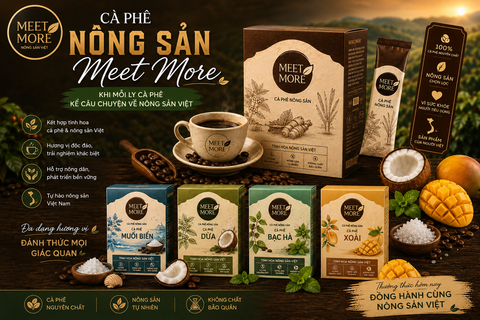 Cà Phê Nông Sản Meet More – Khi Một Ly Cà Phê Không Chỉ Để Tỉnh Táo Mà Còn Kể Câu Chuyện Về Nông Sản Việt