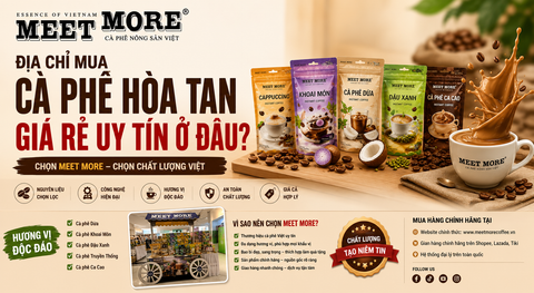 ĐỊA CHỈ MUA CÀ PHÊ HÒA TAN GIÁ RẺ UY TÍN Ở ĐÂU? GỢI Ý THƯƠNG HIỆU CHẤT LƯỢNG ĐƯỢC NHIỀU KHÁCH HÀNG TIN CHỌN