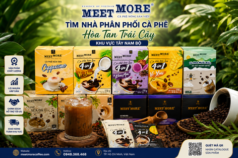 Tìm Nhà Phân Phối Cà Phê Hòa Tan Trái Cây Khu Vực Tây Nam Bộ – Cơ Hội Kinh Doanh Bền Vững Cùng Meet More Coffee