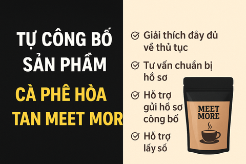 Vì sao khi gia công cà phê Meet More phải thực hiện tự công bố sản phẩm?