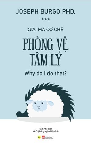 GIẢI MÃ CƠ CHẾ PHÒNG VỆ TÂM LÝ | JOSEPH BURGO PHD