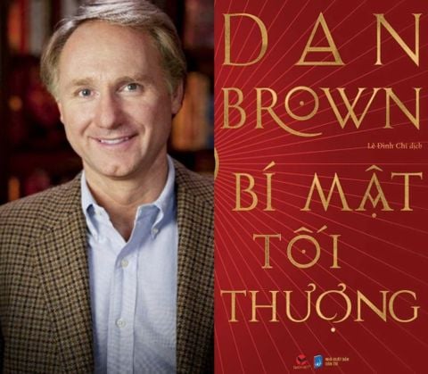 VÌ SAO DAN BROWN KHẲNG ĐỊNH “BÍ MẬT TỐI THƯỢNG” LÀ CUỐN TIỂU THUYẾT CÔNG PHU VÀ THAM VỌNG NHẤT SỰ NGHIỆP?