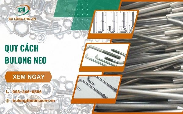 Tỉm hiểu chi tiết quy cách bulong neo – Bu Lông Thọ An