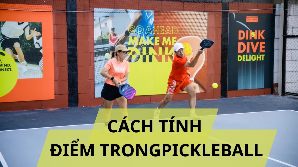 Cách tính điểm trong pickleball – Hướng dẫn chi tiết từ A-Z