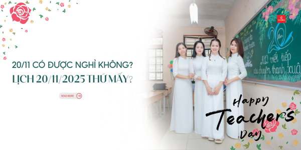 Ngày 20/11 có được nghỉ không? Lịch nghỉ Ngày Nhà giáo Việt Nam 20/11/2025