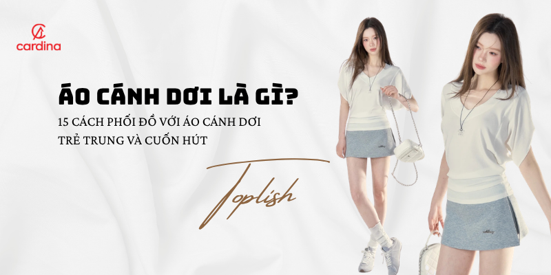 Áo cánh dơi là gì? 15 Cách phối đồ với áo cánh dơi trẻ trung và cuốn hút