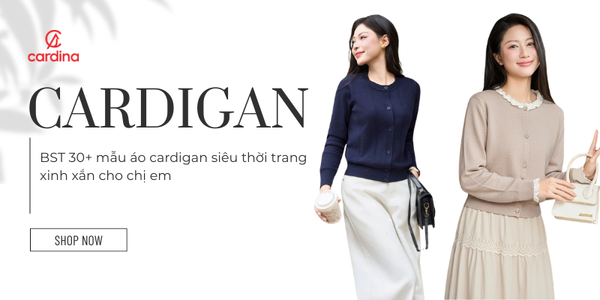 BST 30+ mẫu áo cardigan siêu thời trang, xinh xắn cho chị em