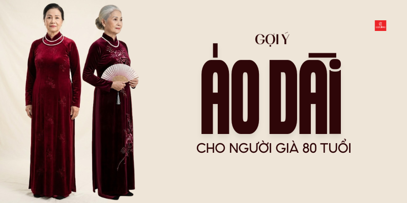 Lưu ý khi mua áo dài cho người già 80 tuổi, gợi ý 20 mẫu đẹp nhất 2026