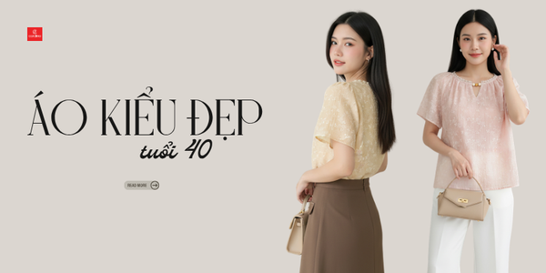 Top 20 mẫu áo kiểu nữ đẹp tuổi 40 giúp nàng sang trọng nhưng vẫn trẻ trung