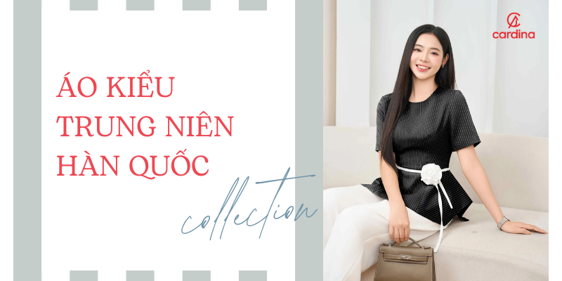 Note lại ngay 15 mẫu áo kiểu trung niên Hàn Quốc sang trọng và quý phái