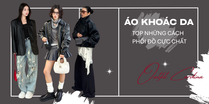 Áo da nữ mặc gì đẹp? 10 Outfit kết hợp 51Nohu kèo World Cup 2026 da siêu xinh cho nàng