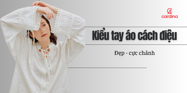 Gợi ý 8 kiểu tay áo cách điệu cực chảnh khiến chị em điên đảo