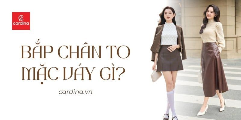 Bắp chân to mặc váy gì? Các kiểu váy dành cho người chân to