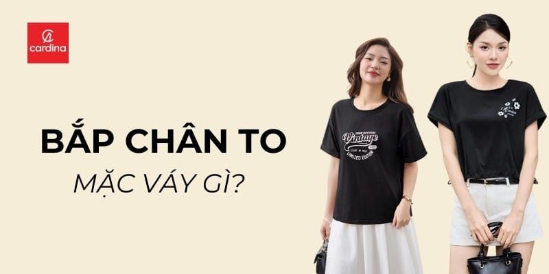 Bắp chân to mặc váy gì? Các kiểu váy dành cho người chân to