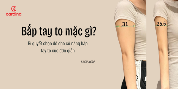 Bắp tay to mặc gì? Bí quyết chọn đồ cho cô nàng bắp tay to cực đơn giản