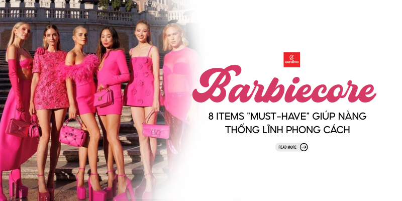 Barbiecore: Khái niệm, bí quyết phối đồ không bị sến