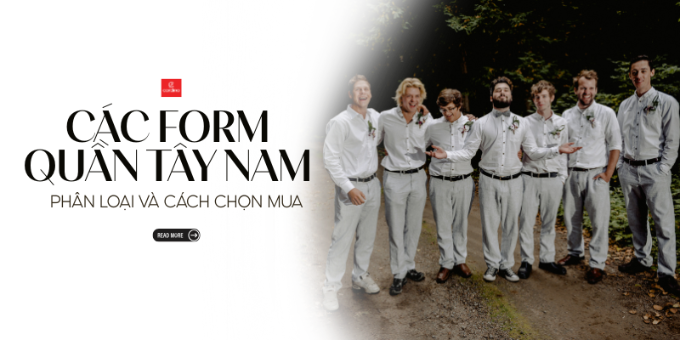 Giải Mã Các Form Quần Tây Nam Phổ Biến: Bí Quyết Chọn Mua & Phối Đồ Chuẩn Quý Ông