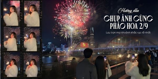 Cách chụp ảnh pháo hoa 2/9 đẹp, lưu giữ trọn mọi khoảnh khắc