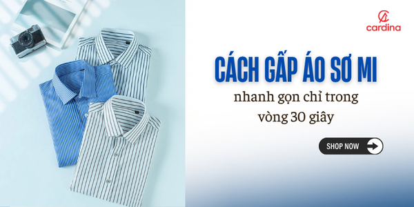 9+ cách gấp áo sơ mi nhanh gọn chỉ trong vòng 30 giây