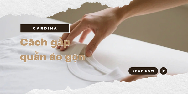 Cách gấp quần áo gọn gàng cho tủ đồ và vali