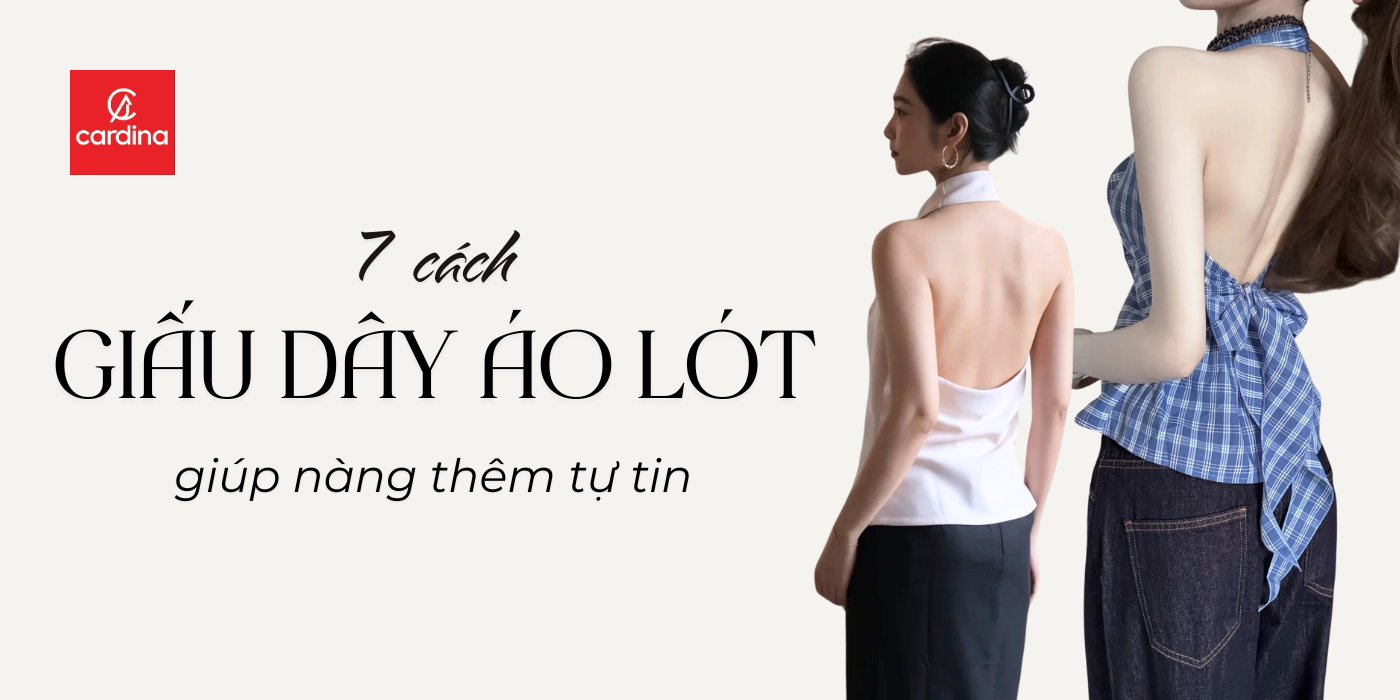 7 Cách giấu dây áo lót giúp các nàng tự tin mặc áo hở lưng, áo trễ vai