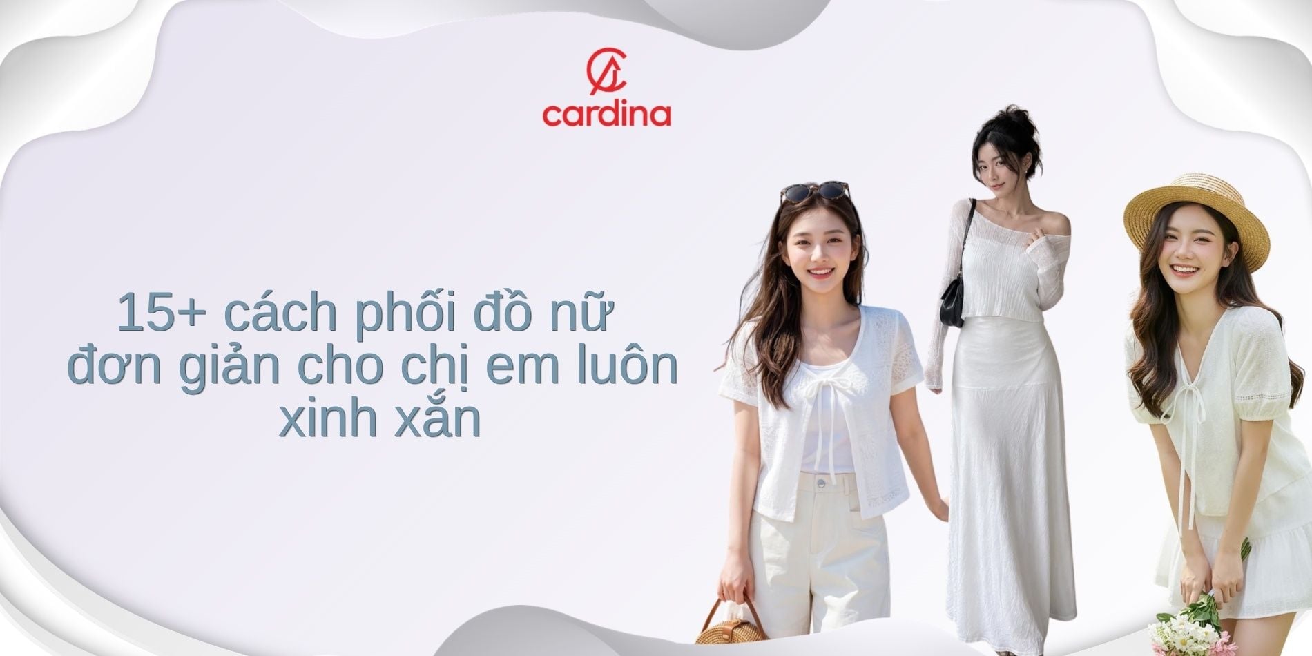 15+ cách phối đồ nữ đơn giản cho chị em luôn xinh xắn