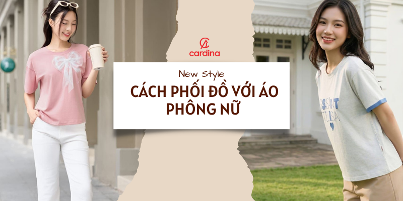 9 cách phối đồ với áo phông nữ giúp nàng luôn trẻ trung, xinh xắn