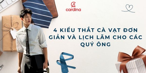4 cách thắt cà vạt đơn giản và lịch lãm cho các quý ông