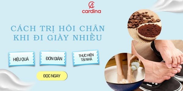 Cách trị hôi chân khi đi giày nhiều hiệu quả: 12 mẹo đơn giản tại nhà
