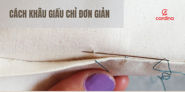 Cách khâu giấu chỉ - Mẹo may vá cực đơn giản cho nàng vụng về