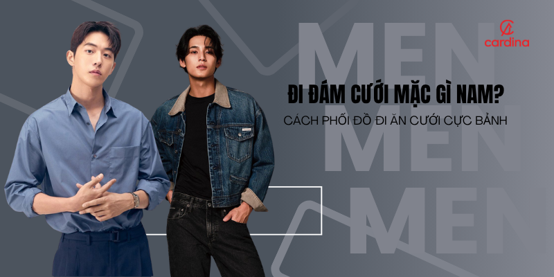 20+ gợi ý cách phối đồ nam đi đám cưới thu hút mọi ánh nhìn