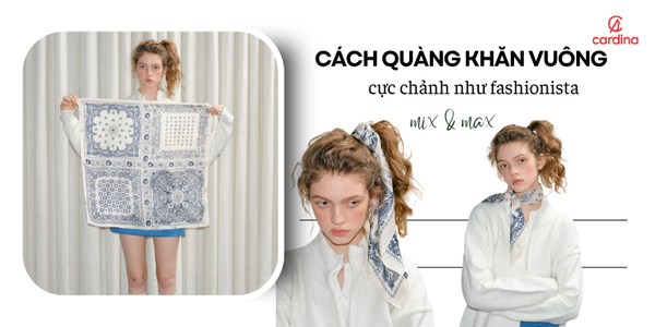 Ghim lại cách quàng khăn vuông cực chảnh như fashionista