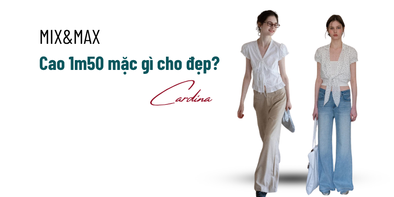 Cao 1m50 mặc gì cho đẹp, tôn dáng mà không bị lỗi mốt?