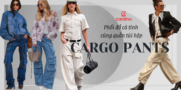 Quần cargo pants là gì? Phối đồ cá tính cùng quần túi hộp