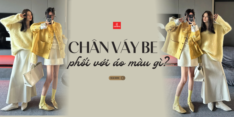 Chân váy màu be phối với áo màu gì đẹp? 15+ Bí quyết mix đồ chuẩn Fashionista